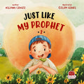 Just Like My Prophet - 2 | Islamic Children's Book